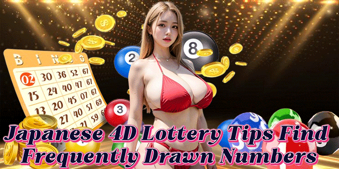 Japanese 4D Lottery Tips Find Frequently Drawn Numbers Japanese 4D Lottery Tips Find Frequently Drawn Numbers