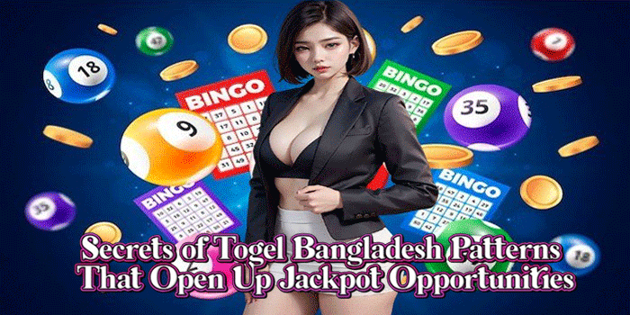 Secrets of Togel Bangladesh Patterns That Open Up Jackpot Opportunities Secrets of Togel Bangladesh Patterns That Open Up Jackpot Opportunities